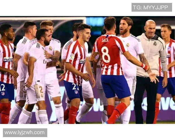 7月27日皇马与马竞精彩对决录像回放全程回顾与分析